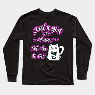 Just A Girl Who Loves Coffee & Cat Long Sleeve T-Shirt